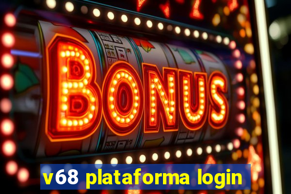 v68 plataforma login